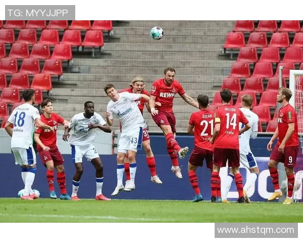 德甲焦点战科隆主场迎战沙尔克力争三分争夺欧战资格